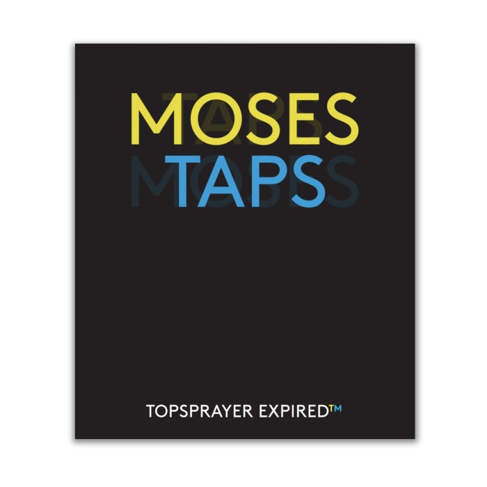 MOSES & TAPS -TOPSPRAYER EXPIRED
