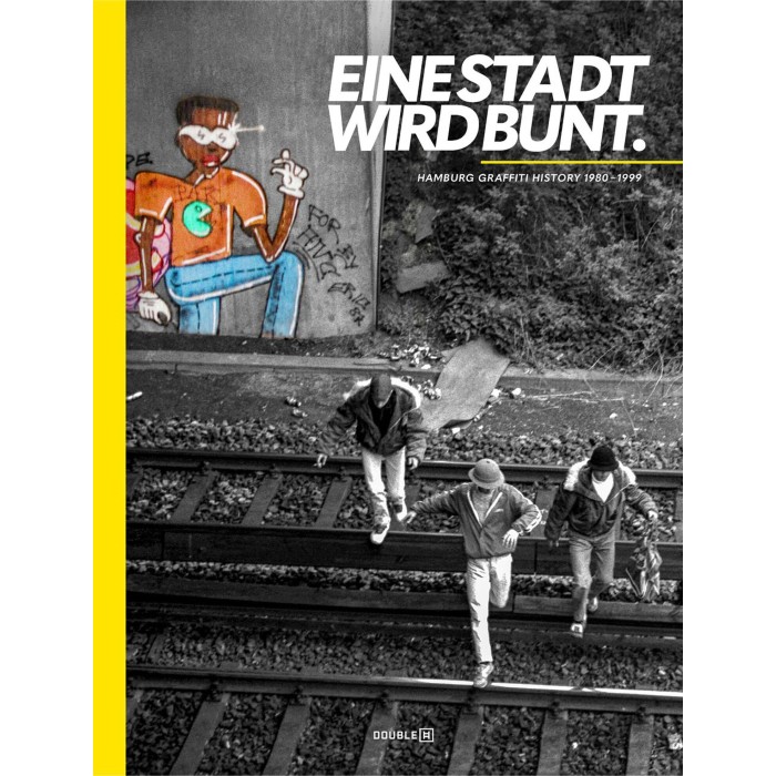 EINE STADT WIRD BUNT. Hamburg Graffiti 1980-1999